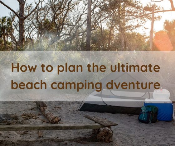 How to plan the ultimate beach camping adventure by Stephanie Jacobson for Hike it Baby