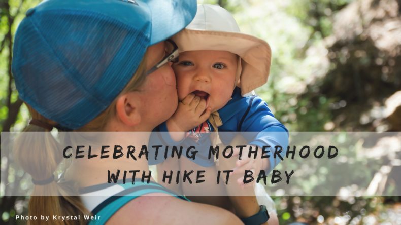 Celebrating Motherhood by Katy Severe for Hike it Baby