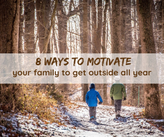 8 Ways to motivate your family to get outside all year by Rebecca Hosley for Hike it Baby