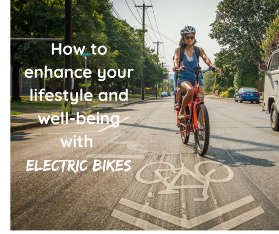 How to enhance your lifestyle and well-being with electric bikes by Shanti Hodges for Hihke it Baby